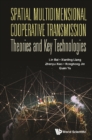 Image for Spatial Multidimensional Cooperative Transmission Theories And Key Technologies