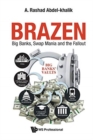Image for Brazen  : big banks, swap mania and the fallout