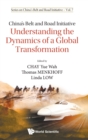 Image for China&#39;s Belt And Road Initiative: Understanding The Dynamics Of A Global Transformation