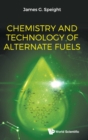 Image for Chemistry And Technology Of Alternate Fuels