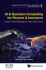 Image for Ai &amp; Quantum Computing for Finance &amp; Insurance: Fortunes and Challenges for China and America