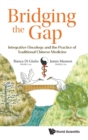 Image for Bridging The Gap: Integrative Oncology And The Practice Of Traditional Chinese Medicine