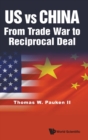 Image for Us Vs China: From Trade War To Reciprocal Deal