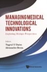 Image for Managing Medical Technological Innovations: Exploring Multiple Perspectives
