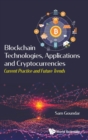 Image for Blockchain Technologies, Applications And Cryptocurrencies: Current Practice And Future Trends