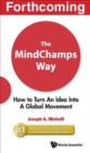 Image for Mindchamps Way, The: How To Turn An Idea Into A Global Movement
