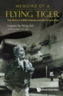 Image for Memoirs Of A Flying Tiger: The Story Of A Wwii Veteran And Sia Pioneer Pilot
