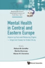 Image for Mental health in Central and Eastern Europe: improving care and reducing stigma -- important cases for global study