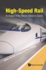 Image for High-Speed Rail: An Analysis of the Chinese Innovation System