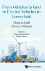 Image for From Vehicles To Grid To Electric Vehicles To Green Grid: Many A Little Makes A Miracle