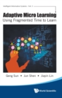 Image for Adaptive Micro Learning - Using Fragmented Time To Learn