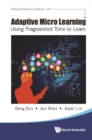 Image for Adaptive Micro Learning - Using Fragmented Time To Learn