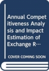 Image for Annual Competitiveness Analysis And Impact Estimation Of Exchange Rates On Trade In Value-added Of Asean Economies