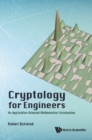 Image for Cryptology For Engineers: An Application-oriented Mathematical Introduction