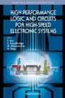 Image for High Performance Logic And Circuits For High-speed Electronic Systems