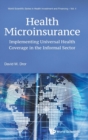 Image for Health Microinsurance: Implementing Universal Health Coverage In The Informal Sector