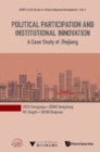 Image for Political Participation And Institutional Innovation: A Case Study Of Zhejiang