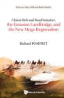 Image for China&#39;s Belt and Road Initiative, the Eurasian Landbridge, and the New Mega-regionalism : vol 12