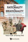 Image for Rationality Of Irrationality, The: Schizophrenia, Criminal Inanity And Neurosis