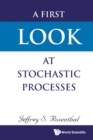 Image for First Look At Stochastic Processes, A