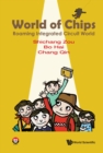 Image for World Of Chips: Roaming Integrated Circuit World
