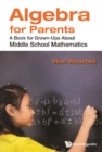 Image for Algebra for Parents: A Book for Grown-Ups About Middle School Mathematics
