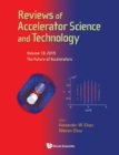 Image for Reviews Of Accelerator Science And Technology - Volume 10: The Future Of Accelerators