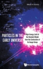 Image for Particles In The Early Universe: High-energy Limit Of The Standard Model From The Contraction Of Its Gauge Group