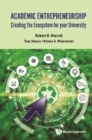 Image for Academic Entrepreneurship: Creating The Ecosystem For Your University
