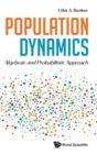Image for Population Dynamics: Algebraic And Probabilistic Approach