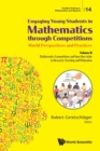 Image for Engaging Young Students In Mathematics Through Competitions - World Perspectives And Practices: Volume Ii - Mathematics Competitions And How They Relate To Research, Teaching And Motivation