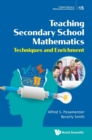 Image for Teaching Secondary School Mathematics: Techniques And Enrichment