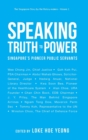 Image for Speaking Truth To Power: Singapore&#39;s Pioneer Public Servants