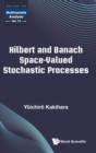 Image for Hilbert And Banach Space-valued Stochastic Processes