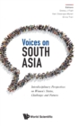 Image for Voices On South Asia: Interdisciplinary Perspectives On Women&#39;s Status, Challenges And Futures