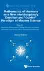 Image for Mathematics Of Harmony As A New Interdisciplinary Direction And &quot;Golden&quot; Paradigm Of Modern Science - Volume 2: Algorithmic Measurement Theory, Fibonacci And Golden Arithmetic&#39;s And Ternary Mirror-sym