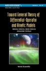 Image for Towards General Theory Of Differential-operator And Kinetic Models