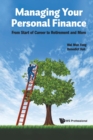 Image for Managing Your Personal Finance: From Start Of Career To Retirement And More