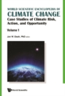 Image for World Scientific Encyclopedia Of Climate Change: Case Studies Of Climate Risk, Action, And Opportunity (In 3 Volumes)