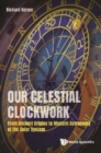 Image for Our Celestial Clockwork: From Ancient Origins To Modern Astronomy Of The Solar System