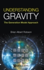 Image for Understanding Gravity: The Generation Model Approach