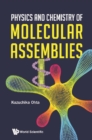 Image for Physics and Chemistry of Molecular Assemblies