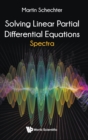 Image for Solving Linear Partial Differential Equations: Spectra