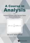 Image for A course in analysisVolume V,: Functional analysis, some operator theory, theory of distributions