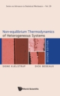 Image for Non-equilibrium Thermodynamics Of Heterogeneous Systems