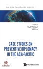 Image for Case Studies On Preventive Diplomacy In The Asia-pacific