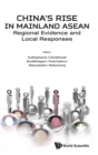 Image for China&#39;s Rise In Mainland Asean: Regional Evidence And Local Responses