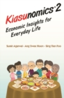 Image for Kiasunomics+2: Economic Insights for Everyday Life