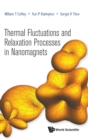 Image for Thermal Fluctuations And Relaxation Processes In Nanomagnets