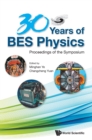 Image for 30 Years Of Bes Physics - Proceedings Of The Symposium On 30 Years Of Bes Physics